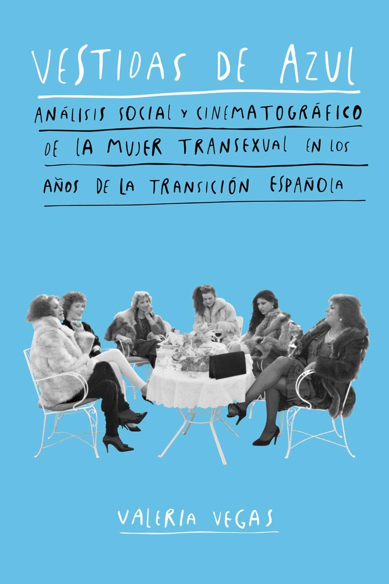 Vestidas de azul análisis social y cinematográfico de la mujer transexual en los años de la transición española – Plastic Books