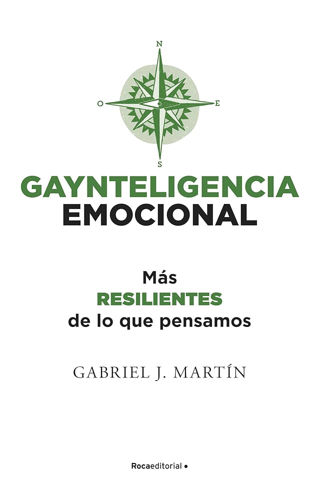 Gaynteligencia emocional: Más resilientes de lo que pensamos (No ficción)