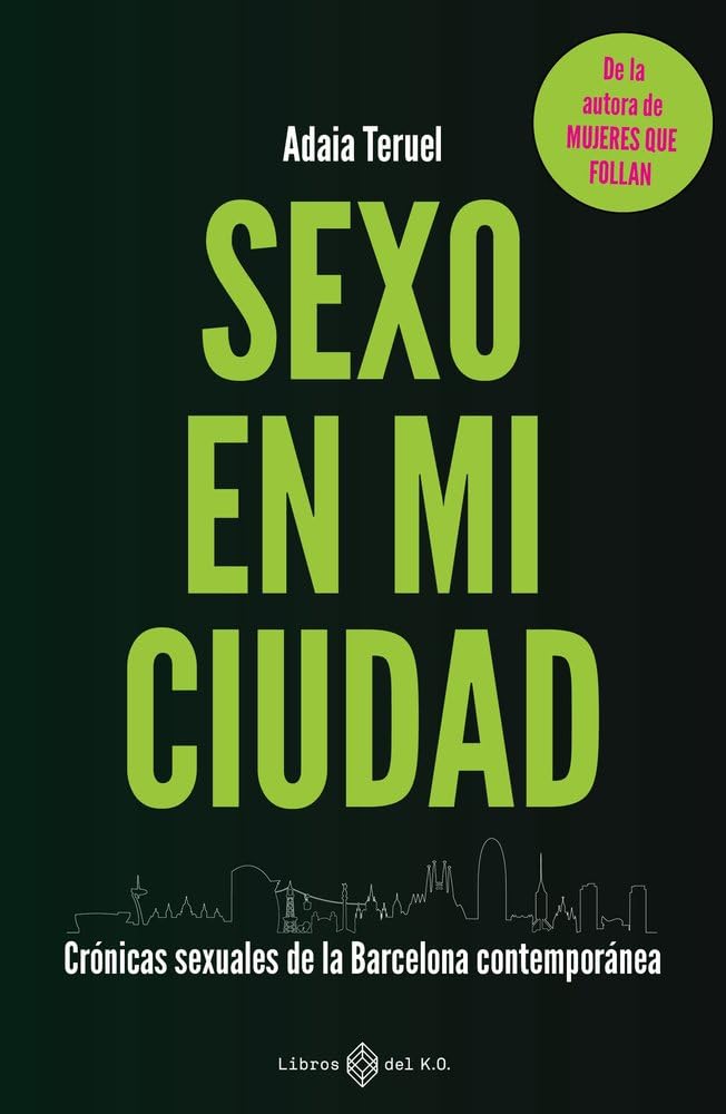 Sexo en mi ciudad: Crónicas sexuales de la Barcelona contemporánea