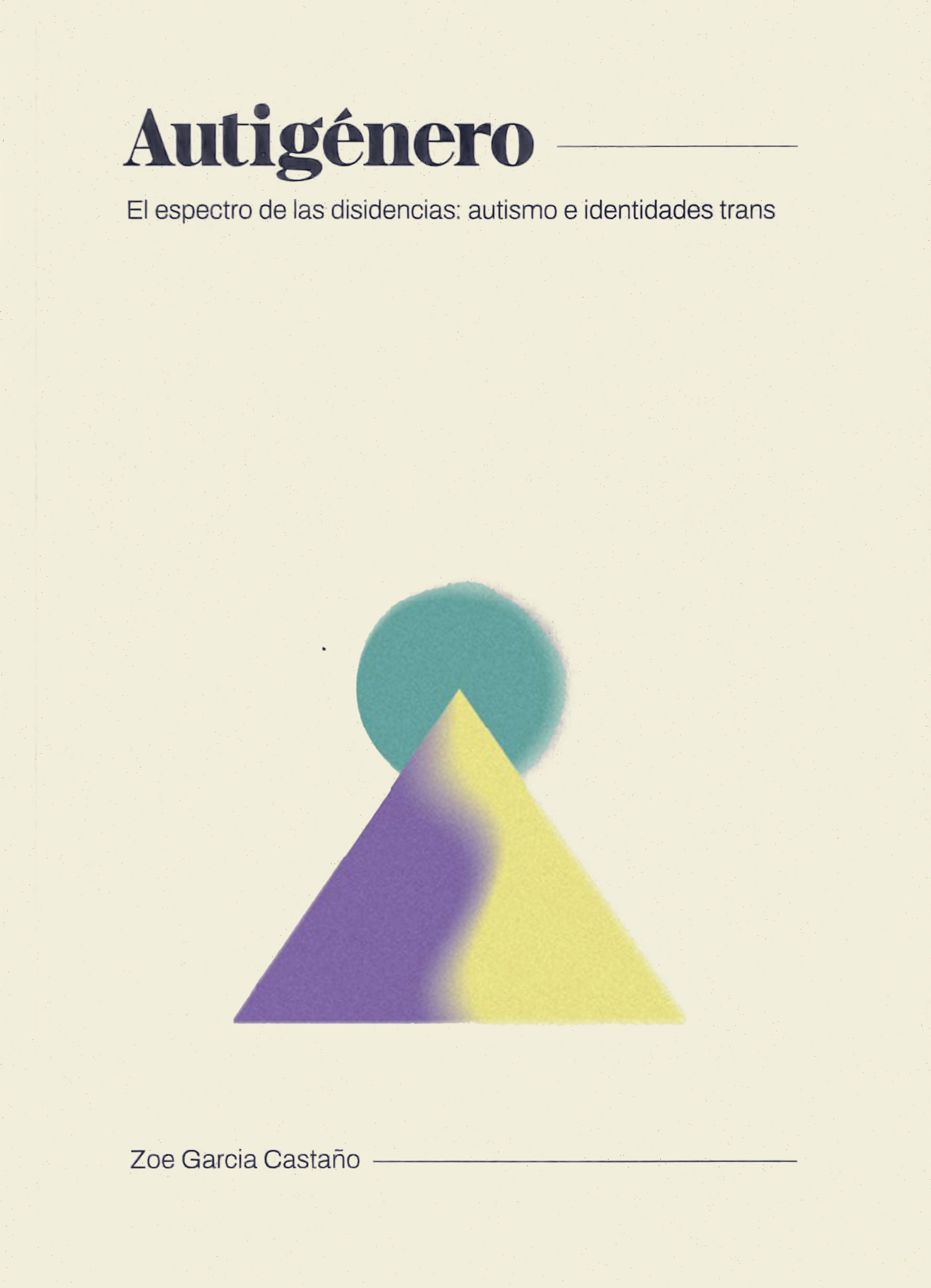 Autigénero. El espectro de las disidencias: autismo e identidades trans