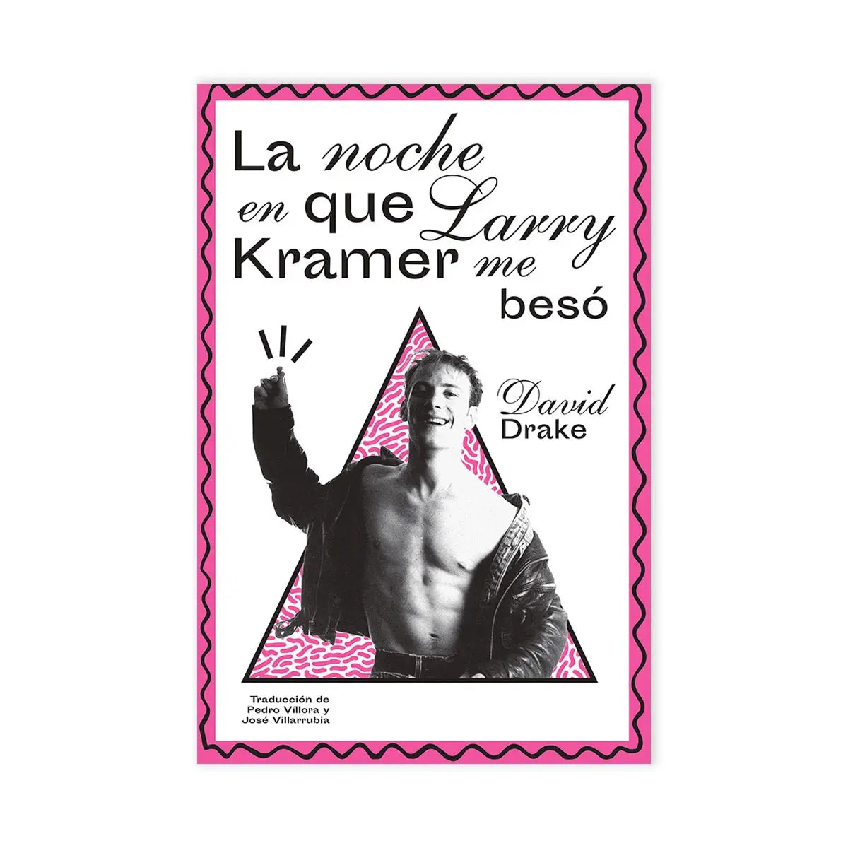 La noche en que Larry Kramer me besó – Plastic Books