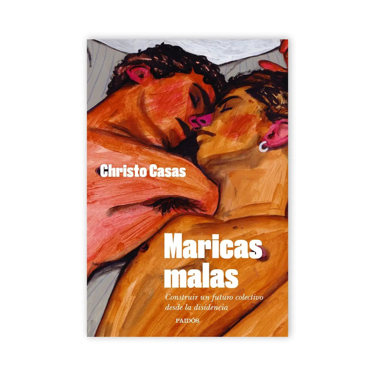 Maricas malas construir un futuro colectivo desde la disidencia – Plastic Books
